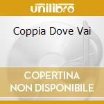 Coppia Dove Vai cd