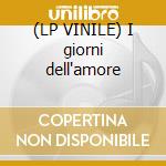 (LP VINILE) I giorni dell'amore cd