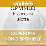 (LP VINILE) Francesca alotta cd
