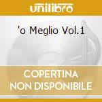 'o Meglio Vol.1 cd musicale di NUOVA COMPAGNIA DI CANTO POPOLARE