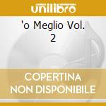 'o Meglio Vol. 2 cd musicale di NUOVA COMPAGNIA DI CANTO POPOLARE
