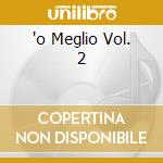 'o Meglio Vol. 2 cd