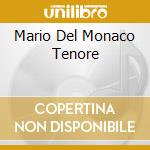 Mario Del Monaco Tenore cd musicale di ARTISTI VARI