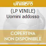 (LP VINILE) Uomini addosso cd