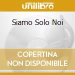 Siamo Solo Noi cd