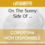 On The Sunny Side Of .. cd musicale di Louis Armstrong