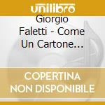 Giorgio Faletti - Come Un Cartone Animato cd