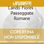 Lando Fiorini - Passeggiate Romane cd musicale di FIORINI LANDO