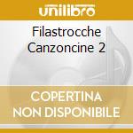 Filastrocche Canzoncine 2 cd