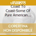 Coast To Coast-Some Of Pure American Eve - 'Drifters, Marvin Gaye, Supremes, Teresa' cd