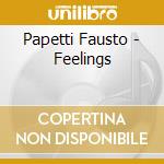 Papetti Fausto - Feelings cd musicale di PAPETTI FAUSTO