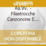 Aa.Vv. - Filastrocche Canzoncine E Ninne Nanne cd