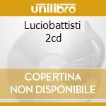 Luciobattisti 2cd cd