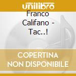 Franco Califano - Tac..! cd