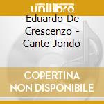 Eduardo De Crescenzo - Cante Jondo cd