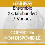Ensemble Xx.Jahrhundert / Various cd