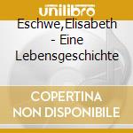 Eschwe,Elisabeth - Eine Lebensgeschichte cd musicale