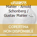 Mahler - Arnold Schonberg / Gustav Mahler - Orchesterlieder Op.8 N.1 'Natur', Op.8 N.5 'Voll Jener Susse'