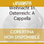 Weihnacht In Osterreich: A Cappella cd
