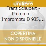 Franz Schubert - P.i.a.n.o. - Impromptu D 935, Sonata D 850 (op.53) , 3 Pezzi Per Pianoforte D 946 - Soucek Matthias Pf cd