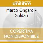 Marco Ongaro - Solitari cd