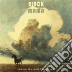 Black Mama - Where The Wild Things Run cd