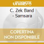 C. Zek Band - Samsara cd