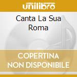 Canta La Sua Roma cd