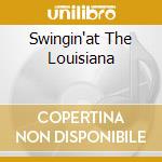 Swingin'at The Louisiana cd