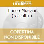 Enrico Musiani (raccolta ) cd musicale di MUSIANI ENRICO