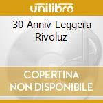 30 Anniv Leggera Rivoluz cd