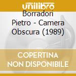 Borradori Pietro - Camera Obscura (1989) cd