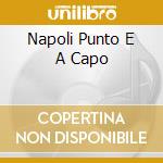 Napoli Punto E A Capo cd musicale di ARBORE RENZO