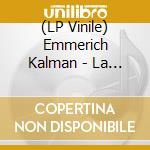 (LP Vinile) Emmerich Kalman - La Bajadera - Figlia Di Madama Angot lp vinile di Kalman Emmerich