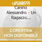 Canino Alessandro - Un Ragazzo Souvenir cd