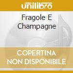 Fragole E Champagne cd