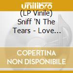 (LP Vinile) Sniff 'N The Tears - Love Action lp vinile di Sniff 'N The Tears