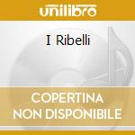 I Ribelli cd