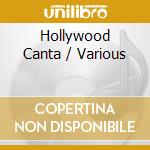 Hollywood Canta / Various cd