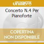 Concerto N.4 Per Pianoforte cd musicale di BEETHOVEN