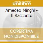 Amedeo Minghi - Il Racconto cd