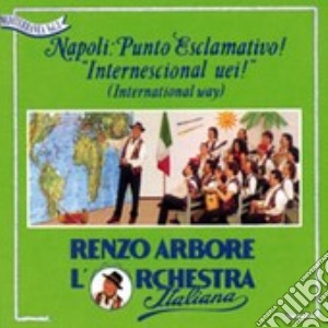 Renzo Arbore - Napoli:Punto Esclamativo!.... cd musicale di Renzo Arbore