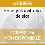 Fonografo/vittorio de sica cd