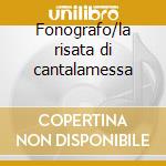 Fonografo/la risata di cantalamessa cd