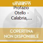 Profazio Otello - Calabria, Otello Profazio E La Sua Chitarra cd