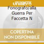 Fonografo/alla Guerra Per Faccetta N cd