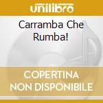 Carramba Che Rumba! cd