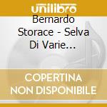 Bernardo Storace - Selva Di Varie Composizioni D'Intavolature (1664) cd