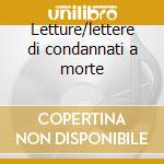 Letture/lettere di condannati a morte cd