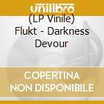 (LP Vinile) Flukt - Darkness Devour vinile